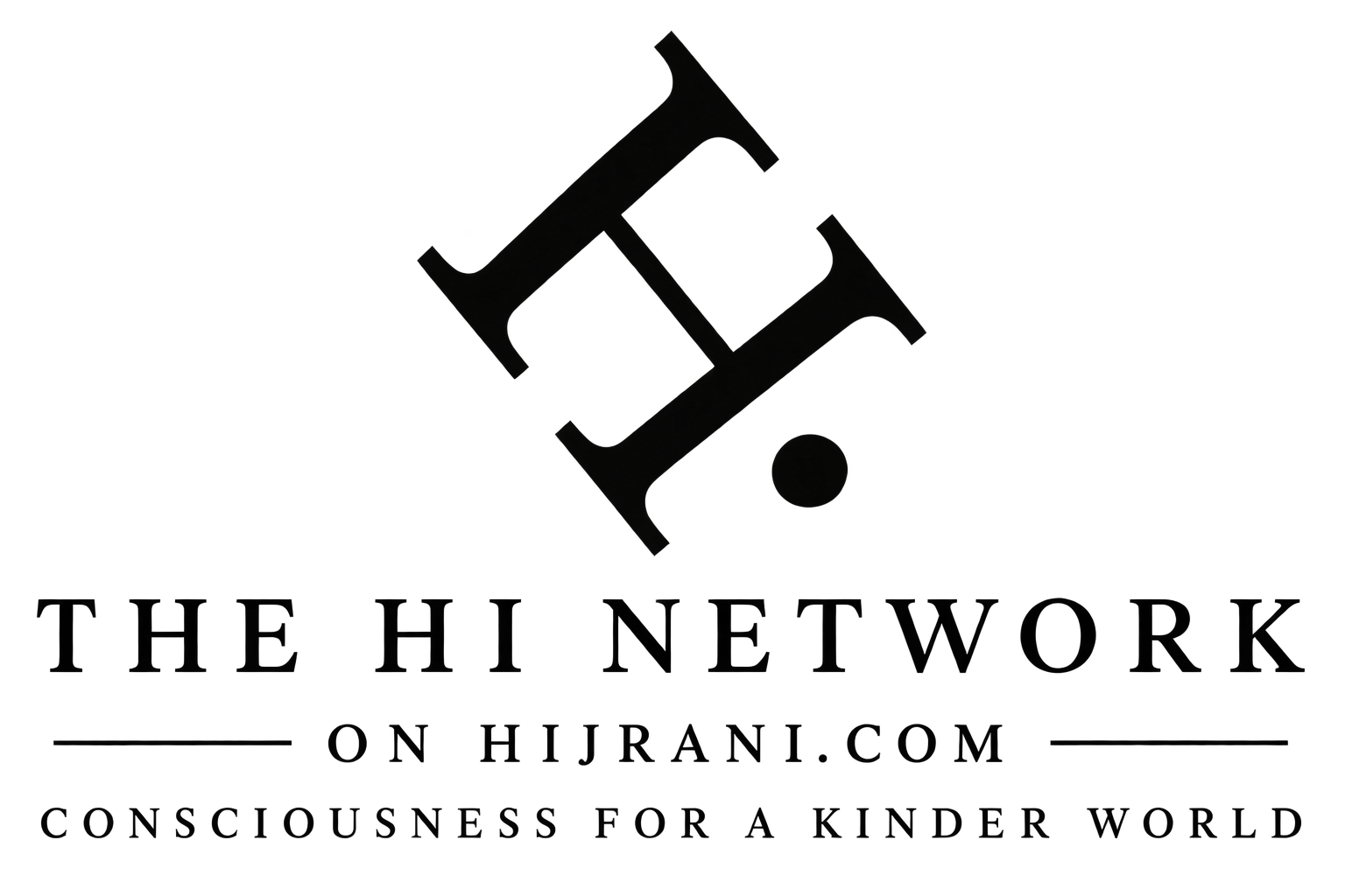 The Hi Network on Hijrani.com. Consciousness for a kinder world.